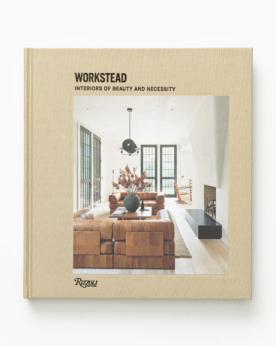 Workstead Interiors of Beauty and Necessity